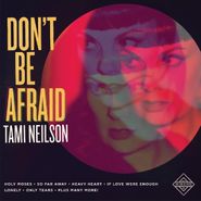 Tami Neilson, Don't Be Afraid (LP)