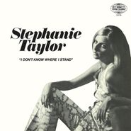 Stephanie Taylor, I Don't Know Where I Stand (LP)