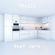 Beef Jerk, Tragic (LP)