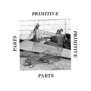 Primitive Parts, Parts Primitive (CD)