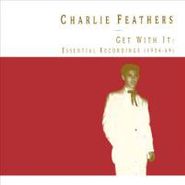 Charlie Feathers, Get With It: Essential Recordings 54-69 (CD)
