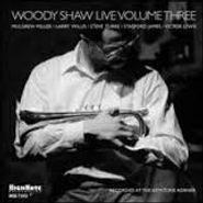 Woody Shaw, Vol. 3-Woody Shaw Live (CD)