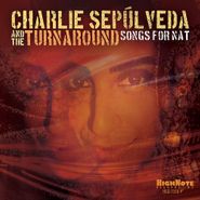 Charlie Sepulveda, Songs For Nat (CD)