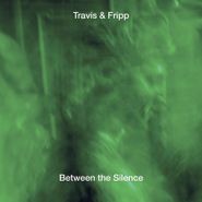 Travis & Fripp, Between The Silence (CD)