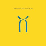 King Crimson, Three Of A Perfect Pair [200 Gram Vinyl] (LP)