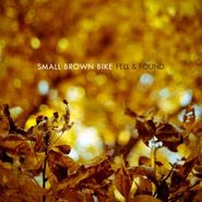 Small Brown Bike, Fell & Found (LP)