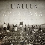 JD Allen, Americana: Musings On Jazz & Blues (CD)