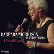 Barbara Morrison, I Wanna Be Loved (CD)