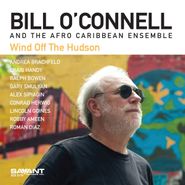 Bill O'Connell, Wind Off The Hudson (CD)