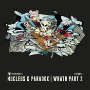 Nucleus & Paradox, Wrath Part 2 (12")