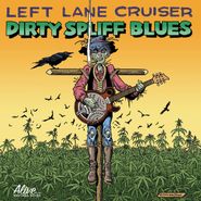 Left Lane Cruiser, Dirty Spliff Blues (LP)