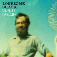 Lonesome Shack, Desert Dreams (LP)