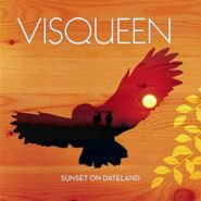 Visqueen, Sunset On Dateland (CD)