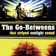 The Go-Betweens, That Striped Sunlight Sound (CD)