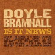 Doyle Bramhall, Is It News (CD)