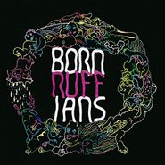 Born Ruffians, RUFF (LP)