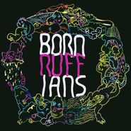 Born Ruffians, RUFF (CD)