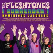 The Fleshtones, I Surrender / Dominique Laboubee (7")