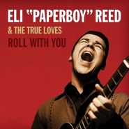 Eli "Paperboy" Reed & The True Loves, Roll With You [10th Anniversary Edition] (CD)
