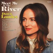 Dawn Landes, Meet Me At The River (LP)