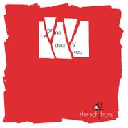 The Soft Boys, I Wanna Destroy You / Near The Soft Boys [Record Store Day] (7")