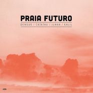 Praia Futuro, Praia Futuro (LP)