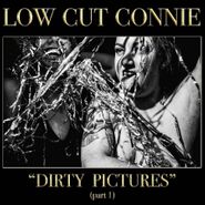 Low Cut Connie, Dirty Pictures (Part 1) (CD)