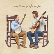 Sam Gleaves, Sam Gleaves & Tyler Hughes (CD)
