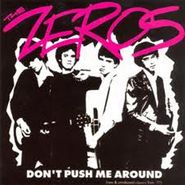 The Zeros, Don't Push Me Around (LP)