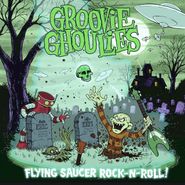 Groovie Ghoulies, Flying Saucer Rock-N-Roll! (CD)