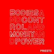 The Priests, Bodies And Control And Money And Power (CD)