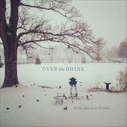 Over The Rhine, Blood Oranges In The Snow (LP)