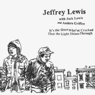 Jeffrey Lewis, It's The Ones Who've Cracked That The Light Shines Through (LP)