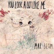 Mal Blum, You Look A Lot Like Me (CD)