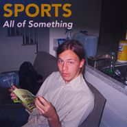 Sports, All Of Something (LP)