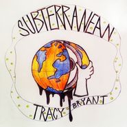 Tracy Bryant, Subterranean (CD)