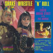 Exotic Adrian Street And The Pile Drivers, Shake Wrestle 'N' Roll (CD)