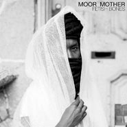 Moor Mother, Fetish Bones (LP)