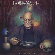 In The Woods..., Pure (CD)