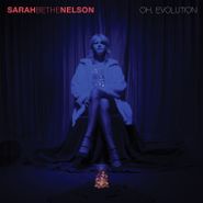 Sarah  Bethe Nelson, Oh, Evolution (LP)