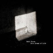 Kath Bloom, This Dream Of Life (CD)
