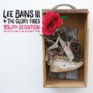 Lee Bains III & The Glory Fires, Youth Detention (CD)