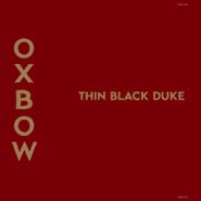 Oxbow, Thin Black Duke (CD)