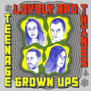 The Lovely Bad Things, Teenage Grown Ups (CD)