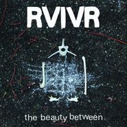 RVIVR, The Beauty Between (CD)