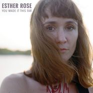 Esther Rose, You Made It This Far (CD)