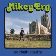 Mikey Erg, Waxbuilt Castles (CD)