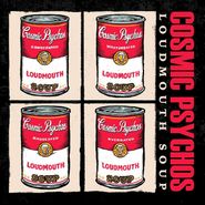 Cosmic Psychos, Loudmouth Soup (CD)