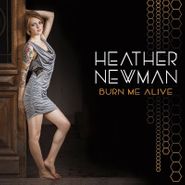 Heather Newman, Burn Me Alive (CD)
