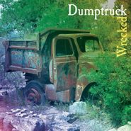Dumptruck, Wrecked (CD)